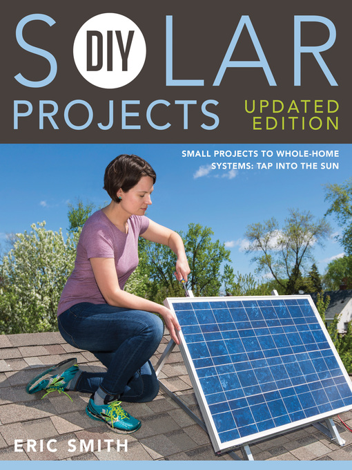 Title details for DIY Solar Projects--Updated Edition by Eric Smith - Available